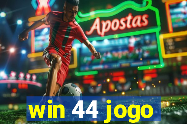 win 44 jogo